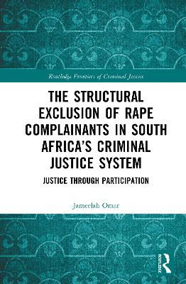Structural Exclusion of Rape Complainants in South Africas Criminal Justice  System: Justice through Participation