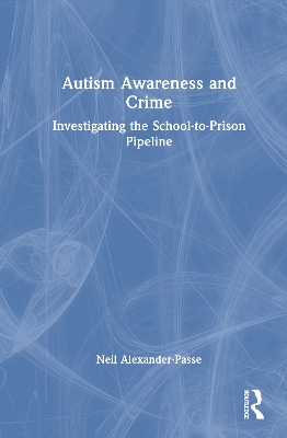 Autism Awareness and Crime: Investigating the School-to-Prison Pipeline
