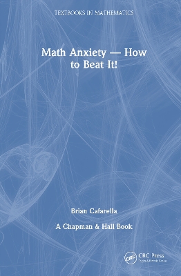 Math AnxietyHow to Beat It!