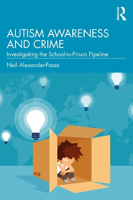 Autism Awareness and Crime: Investigating the School-to-Prison Pipeline