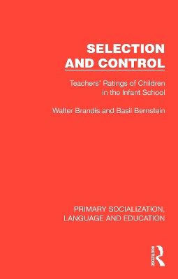 Selection and Control: Teachers' Ratings of Children in the Infant School