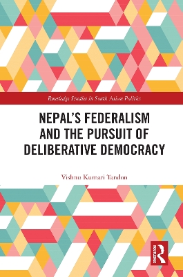 Nepals Federalism and the Pursuit of Deliberative Democracy