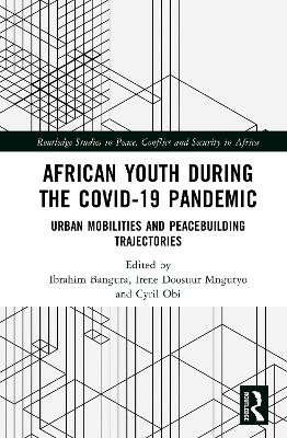 African Youth during the COVID-19 Pandemic: Urban Mobilities and Peacebuilding Trajectories