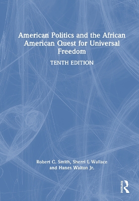 American Politics and the African American Quest for Universal Freedom 10th edition