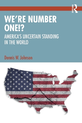 Were Number One!?: Americas Uncertain Standing in the World