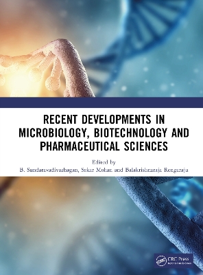 Recent Developments in Microbiology, Biotechnology and Pharmaceutical Sciences