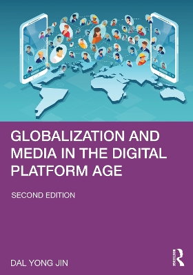 Globalization and Media in the Digital Platform Age 2nd edition
