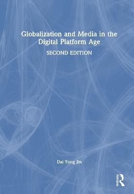 Globalization and Media in the Digital Platform Age 2nd edition