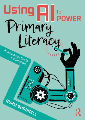Using AI to Power Primary Literacy: A Classroom Guide for Teachers