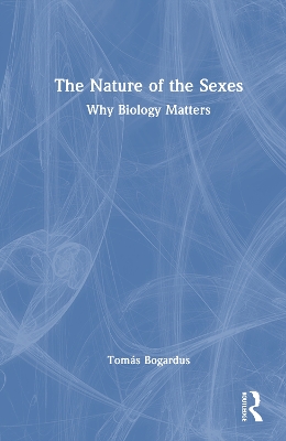 Nature of the Sexes: Why Biology Matters