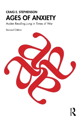 Ages of Anxiety: Auden Reading Jung in Times of War 2nd edition