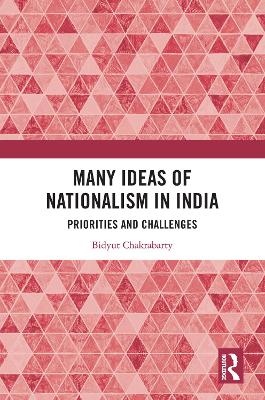 Many Ideas of Nationalism in India: Priorities and Challenges