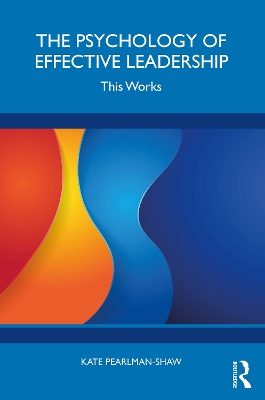 Psychology of Effective Leadership: This Works