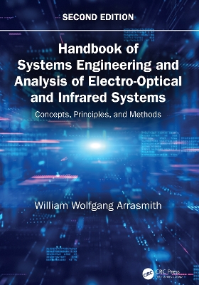 Handbook of Systems Engineering and Analysis of Electro-Optical and Infrared  Systems: Concepts, Principles, and Methods 2nd edition