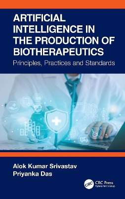 Artificial Intelligence in the Production of Biotherapeutics: Principles, Practices and Standards