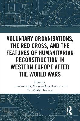 Voluntary Organisations, the Red Cross, and the Features of Humanitarian  Reconstruction in Western Europe after the World Wars
