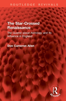 Star-Crossed Renaissance: The Quarrel about Astrology and Its Influence in England