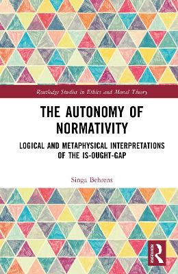 Autonomy of Normativity: Logical and Metaphysical Interpretations of the Is-Ought-Gap