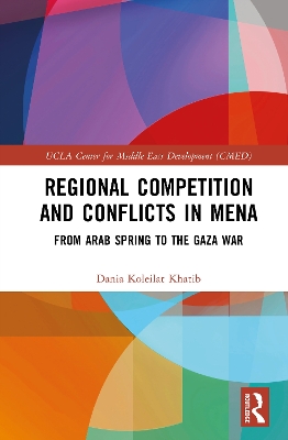 Regional Competition and Conflicts in MENA: From Arab Spring to the Gaza War