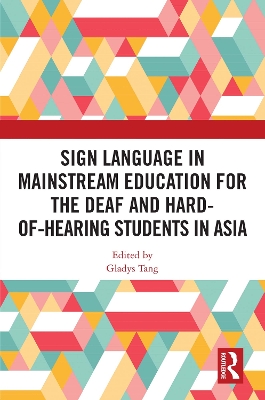 Sign Language in Mainstream Education for the Deaf and Hard-of-hearing  Students in Asia