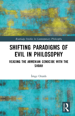 Shifting Paradigms of Evil in Philosophy: Reading the Armenian Genocide with the Shoah
