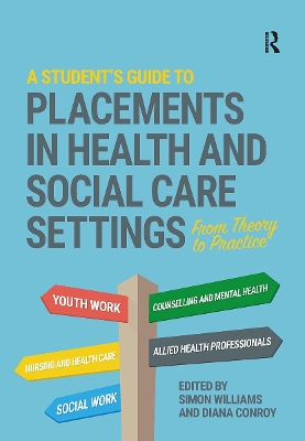 Student's Guide to Placements in Health and Social Care Settings: From Theory to Practice
