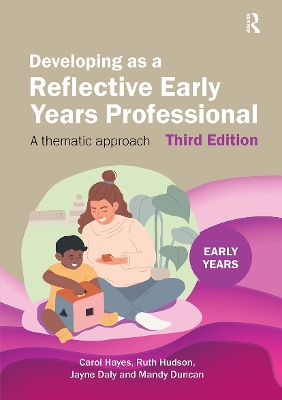 Developing as a Reflective Early Years Professional: A Thematic Approach 3rd edition