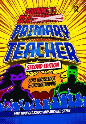 Learning to be a Primary Teacher: Core Knowledge and Understanding 2nd edition