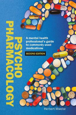 Psychopharmacology: A mental health professionals guide to commonly used medications 2nd edition