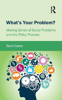 What's Your Problem?: Making Sense of Social Problems and the Policy Process