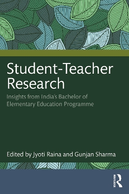 Student-Teacher Research: Insights from Indias Bachelor of Elementary Education Programme