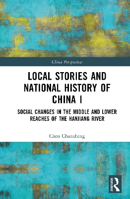 Local Stories and National History of China I: Social Changes in the Middle and Lower Reaches of the Hanjiang River