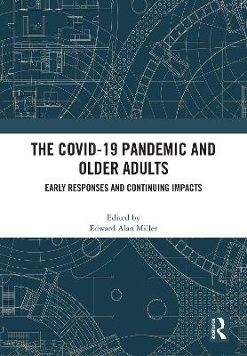 COVID-19 Pandemic and Older Adults: Early Responses and Continuing Impacts