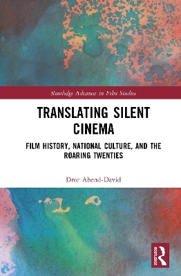 Translating Silent Cinema: Film History, National Culture, and The Roaring Twenties