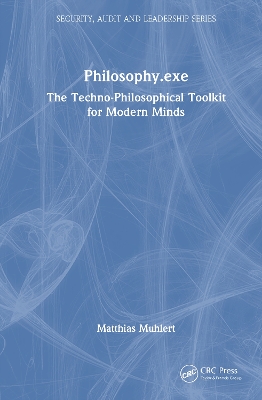 Philosophy.exe: The Techno-Philosophical Toolkit for Modern Minds