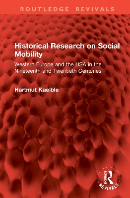 Historical Research on Social Mobility: Western Europe and the USA in the Nineteenth and Twentieth Centuries