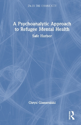 Psychoanalytic Approach to Refugee Mental Health: Safe Harbor