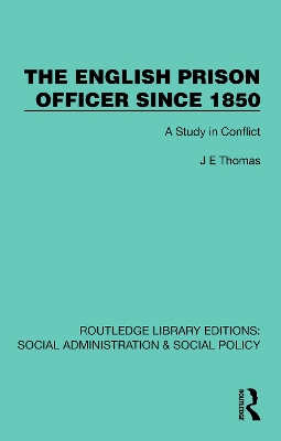 English Prison Officer Since 1850: A Study in Conflict