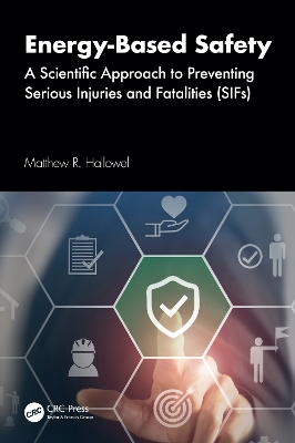 Energy-Based Safety: A Scientific Approach to Preventing Serious Injuries and Fatalities (SIFs)