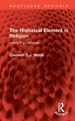 Historical Element in Religion: Lewis Fry Lectures