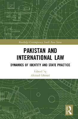 Pakistan and International Law: Dynamics of Identity and State Practice
