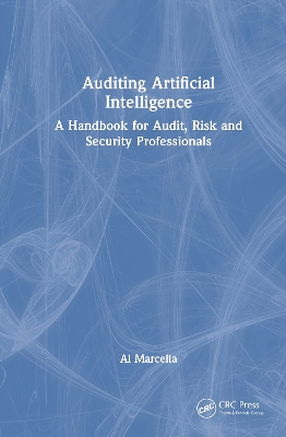 Auditing Artificial Intelligence: A Handbook for Audit, Risk, and Security Professionals