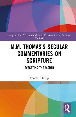 M.M. Thomass Secular Commentaries on Scripture: Exegeting the World