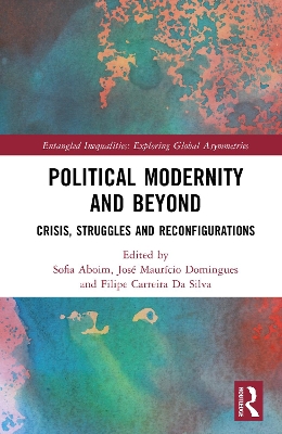 Political Modernity and Beyond: Crisis, Struggles and Reconfigurations