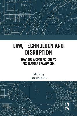 Law, Technology and Disruption: Towards a Comprehensive Regulatory Framework