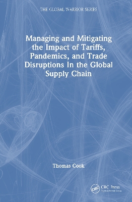 Managing and Mitigating the Impact of Tariffs, Pandemics, and Trade  Disruptions In the Global Supply Chain