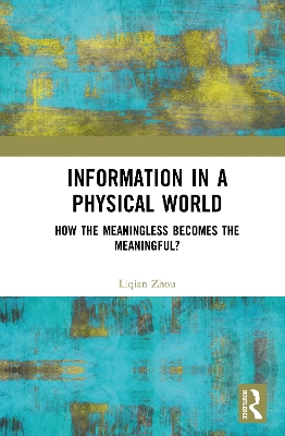 Information in a Physical World: How the Meaningless Becomes the Meaningful?