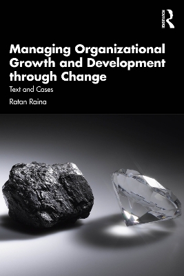 Managing Organizational Growth and Development through Change: Text and Cases