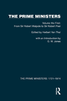 Prime Ministers: Volume the First: From Sir Robert Walpole to Sir Robert Peel