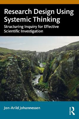 Research Design Using Systemic Thinking: Structuring Inquiry for Effective Scientific Investigation